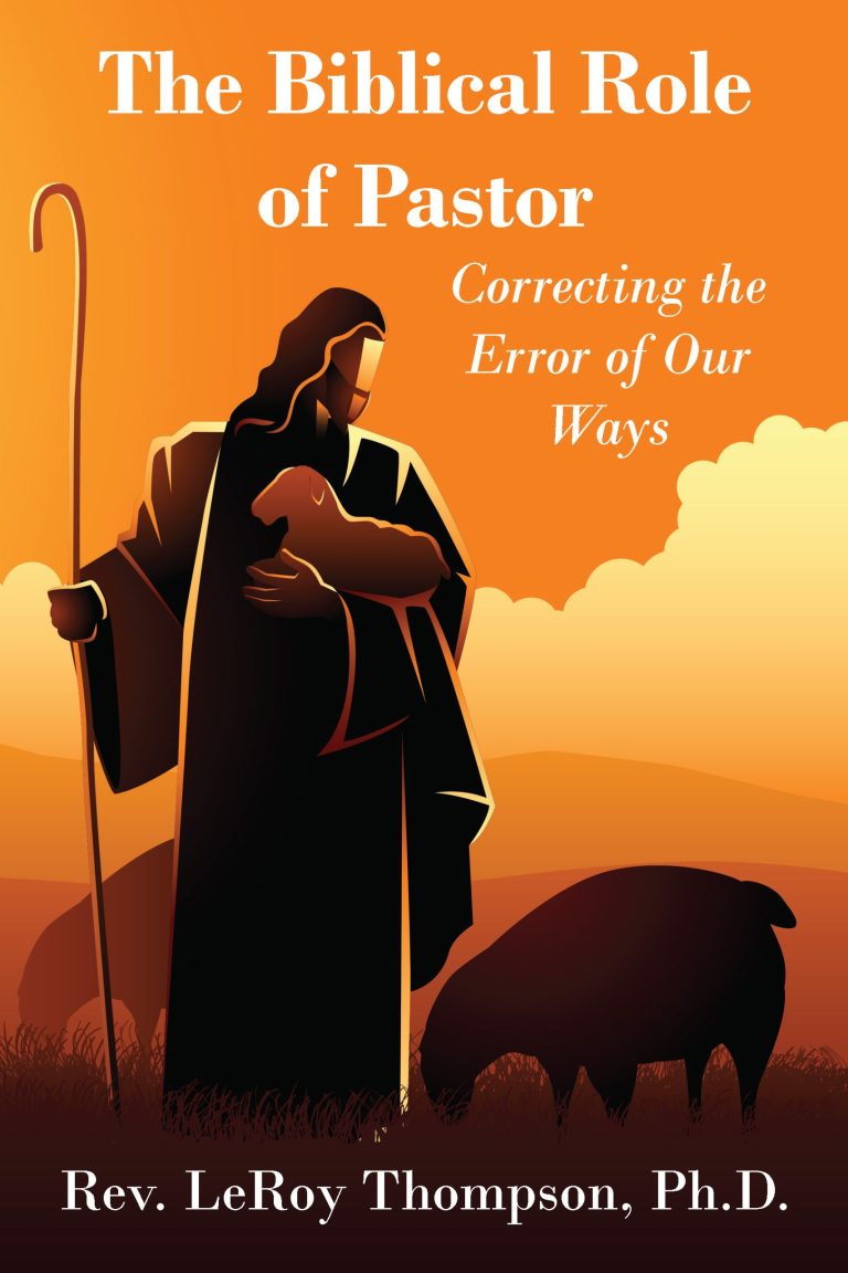 The Biblical Role of Pastor: Correcting the Error of Our Ways 