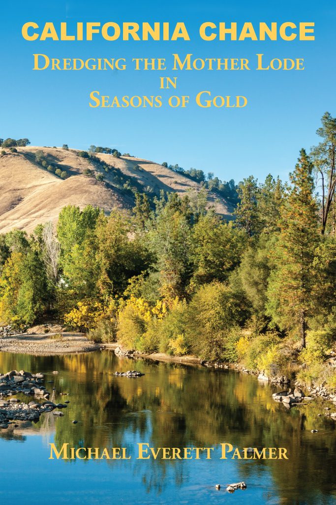CALIFORNIA CHANCE: Dredging the Mother Lode in Seasons of Gold